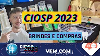 CIOSP 2023 Compras brindes e Lugares I ODONTO vlog ciosp [upl. by Nohsram]