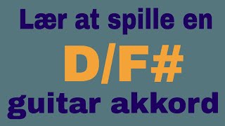 Lær at spille en DF akkord på guitar [upl. by Philbin]