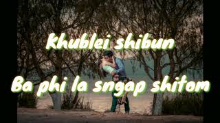 KHASI LYRICS SONG\HABA PHI DON SHA JNGAI NA NGA BAIEID [upl. by Lertnom173]