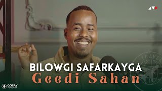 AF SOOMAALIGA MAAN AQOON BILOWGEYGI  Geedi Sahan  GORAY PODCAST [upl. by Besnard]