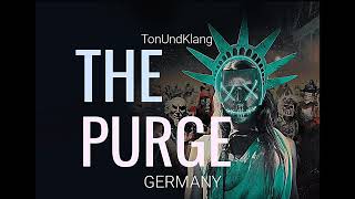 The Purge  The German Purge TonUndKlang Edit [upl. by Erreip]