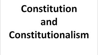 Constitution and Constitutionalism  Constitutionalism [upl. by Solim637]