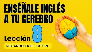 🧠 Aprende Inglés Más Fácil y Rápido Con Este Método Lección 8 ✅ [upl. by Labana]