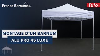 Installation dune tente pliante 3x3 Alu Pro 45 Luxe  France Barnums [upl. by Chi]