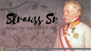 Strauss I  Radetzky March Op 228  Classical Music [upl. by Urbano]