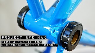 How to Install Nukeproof Bottom Bracket  Project BFe Part 4 [upl. by Rratsal573]