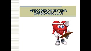 1 Afecções do sistema cardiovascular [upl. by Akselaw241]