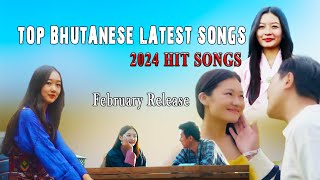 TOP BHUTANESE LATEST SONG  February Release  2024 [upl. by Eenhat251]