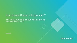 Blackbaud Raisers Edge NXT Improving Donor Retention with Effective Stewardship Tools [upl. by Innus]