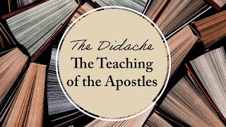 The Didache Teaching of the Apostles Part 2 [upl. by Aramak]