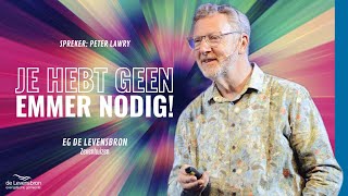 Je hebt geen emmer nodig  Peter Lawry  EG De Levensbron Zevenhuizen [upl. by Ninerb996]