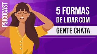 5 FORMAS DE LIDAR COM GENTE CHATA [upl. by Lay]