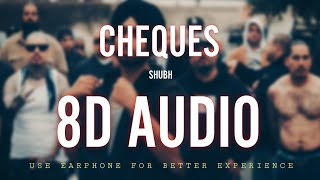 Cheques  Shubh  8D Audio [upl. by Ardene170]