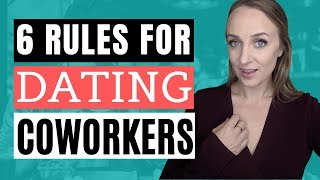 DATING COWORKERS 6 RULES FOR DATING A COWORKER [upl. by Faxon]