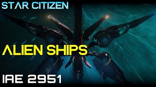 Alien Ships of Star Citizen  Flight and Combat  IAE 2951 [upl. by Peppy945]