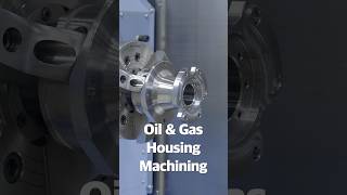 Oil amp Gas Housing Machining From Steel to Structure [upl. by Adolpho714]