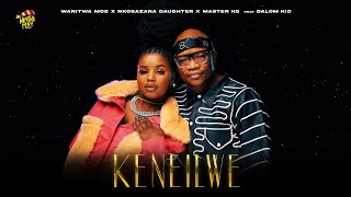 Wanitwa Mos x Nkosazana Daughter amp Master KG  Keneilwe Feat Dalom Kids [upl. by Rehttam257]