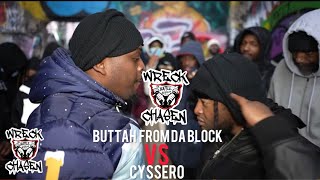 CYSSERO VS BUTTAH FROM DA BLOCK FULL BATTLE  quotWRECK CHASENquot THE SERIES [upl. by Kiele]