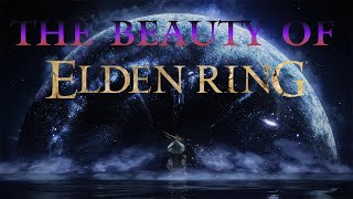 The Beauty Of Elden Ring [upl. by Rebmyt]