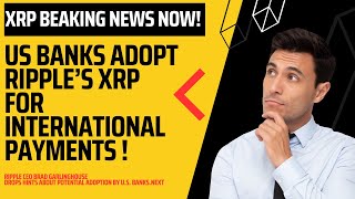 XRP Breaking News NOW US Banks Adopt Ripple’s XRP for International Payments [upl. by Fishbein589]