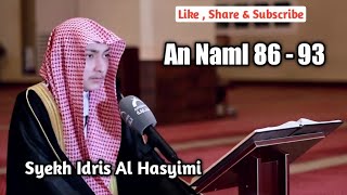 Syekh Idris Al Hasyimi  Surat An Naml 86  93 [upl. by Gazo]