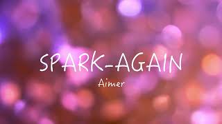 SPARKAGAIN  Aimer cover [upl. by Ened381]