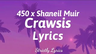 450 x Shaneil Muir  Crawsis Lyrics  Strictly Lyrics [upl. by Alyk745]