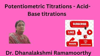 Potentiometric Titrations  Acid Base titrations [upl. by Tiffie]