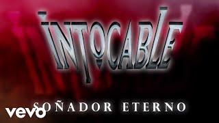 Intocable  Soñador Eterno Lyric Video [upl. by Sherwood492]