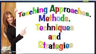 Teaching Approaches Methods Techniques and Strategies [upl. by Haile424]