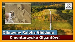 Olbrzymy Ralpha Gliddena  Cmentarzysko Gigantów [upl. by Nonah]