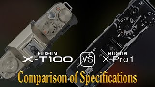 Fujifilm XT100 vs Fujifilm XPro1 A Comparison of Specifications [upl. by Tamqrah]