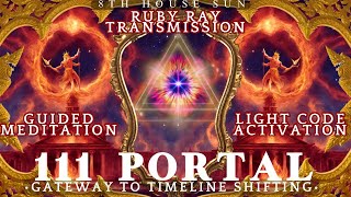 111 Portal  SHIFT Timelines amp Activate 5D Sovereignty  Keepers of the New Earth Activation [upl. by Eshelman]