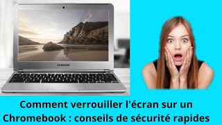 Comment verrouiller lécran sur Chromebook  conseils de sécurité rapides et faciles [upl. by Ynatsed]