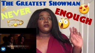 The Greatest Showman Never Enough REACTION [upl. by Ardnasella793]