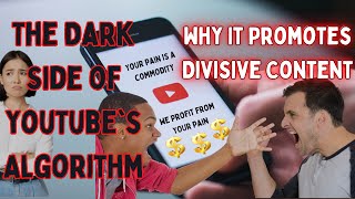 The Dark Side of YouTubes Algorithm  Why It Promotes Divisive Content [upl. by Isoais]