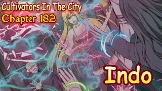 Cultivators In The City Chapter 182 Bahasa Indonesia [upl. by Ulphi]