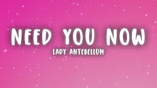 Lady Antebellum  Need You Now Lyrics [upl. by Hale]