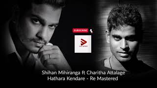 Hathara Kendare  Shihan Mihiranga ft Charitha Attalage [upl. by Willet]