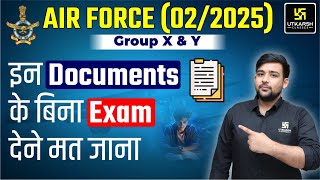 Air Force 022025 Exam Centre पर ये Important Documents ले जाना मत भूलना  Must Watch [upl. by Monica]