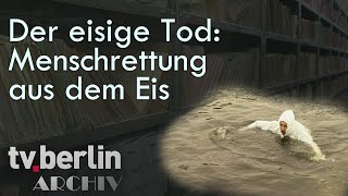 Der eisige Tod Menschenrettung aus dem Eis  tvberlin Archiv [upl. by Noman]