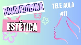 Biomedicina Estética  Tele aula 11 [upl. by Airaet]