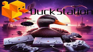 DUCKSTATION 2024 TUTO RAPIDE  4K  EMULATEUR PLAYSTATION 1 TUTORIEL PS1 PSX emulator emulation [upl. by Imefulo]