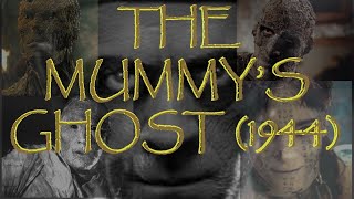 The Mummys Ghost 1944  Mummyathon [upl. by Danielle752]