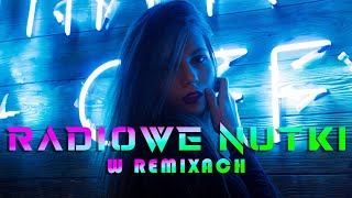 RADIOWE NUTKI W REMIXACH VOL46 🎧 NAJLEPSZA MUZYKA KLUBOWA 2024 ❌ REMIXY STARYCH HITÓW [upl. by Haerb317]