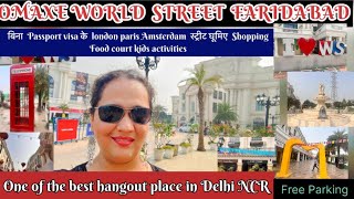 OMAXE WORLD STREET FARIDABAD SECTOR79 EXPERIENCE THE FEEL OF FOREIGN LONDON PARIS STREETS HERE [upl. by Eislek]