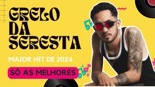 GRELO DA SERESTA 2024 CD COMPLETO  É O GRILO DA SERESTA SÓ FÉ VIDA LOKA DE GRAÇA OU PAGANDO 🎶 [upl. by Abbotsun]