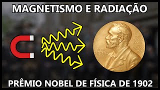 Nobel de Física  1902  Influência do magnetismo na radiação UaiFísica 154 [upl. by Vas882]