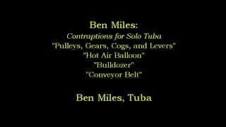 Contraptions for Solo Tuba by Ben Miles 2011 [upl. by Anwahsit462]