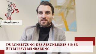 Durchsetzung des Abschlusses einer Betriebsvereinbarung  Arbeitsrecht  Die Betriebsratskanzlei [upl. by Terrill]